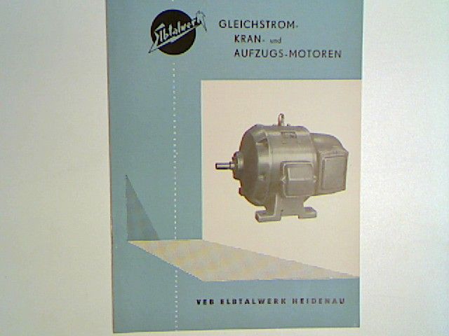 Elbtalwerk Gleichstromkran- und Aufzugs-Motoren - Katalog Nr. 6/59