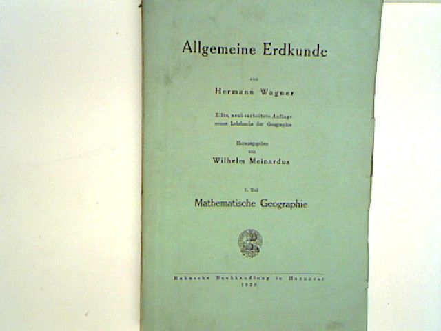 Mathematische Geographie nebst Einführung in die geographische Wissenschaft
