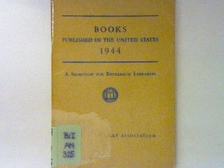 Books published in the United States 1944 : a selection for Reference Libraries