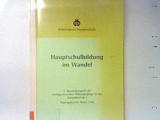 Zur Einheit von fachlichem und überfachlichem Lernen in der Hauptschulbildung. - in : Hauptschulbildung im Wandel - 1. Bundeskongreß der nichtgymnasialen Bildungsgänge in der Sekundarstufe I. - Tagungsbericht Bonn 1996