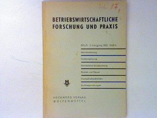Die Kostenanalyse, das Gegenstück zur Arbeitsanalyse. - in : Heft 6 - Betriebswirtschaftliche Forschung und Praxis
