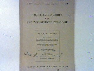 Musische Erziehung - ihre Geschichte, ihr Wirken, ihre Grenzen. - in : Heft 3/1952 - Vierteljahresschrift für wissenschaftliche Pädagogik