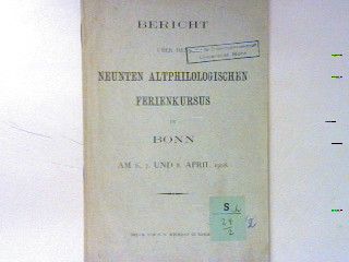 Bericht über den neunten altphilologischen Ferienkursus in Bonn am 6., 7. und 8. April 1908