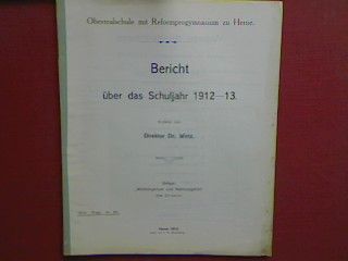 Schulnachrichten. - in : Oberrealschule mit Reformgymnasium zu Herne - Bericht über das Schuljahr 1912 - 13 (Progr. Nr. 541)