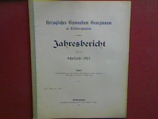Schulnachrichten - in : Jahresbericht des Gymnasium Georgianum zu Hildburghausen über das Schuljahr 1912(Progr. Nr. 1002)