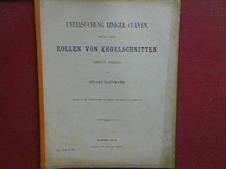 Untersuchung einiger Curven, welche durch Rollen von Kegelschnitten erzeugt werden (wissenschaftliche Abhandlung) - Beilage zu dem Osterprogramm der Höheren Bürgerschule zu Cassel 1876 (Progr. Nr. 328)