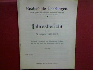 Schulnachrichten. - in : Realschule Überlingen - Jahresbericht über das Schuljahr 1911/1912 - zugleich Einladung zu der am 30. und 31. Juli stattfindenden öffentlichen Prüfung und Schlussfeier (Progr.Nr. 919)