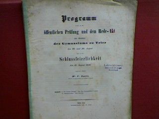 De Cyclope Euripidis (Abhandlung)./ Schulnachrichten (nebst Chronik der Anstalt). - in : Programm womit zu der öffentlichen Prüfung und dem Rede-Akt der Schüler des Gymnasiums zu Trier 1848 eingeladen wird