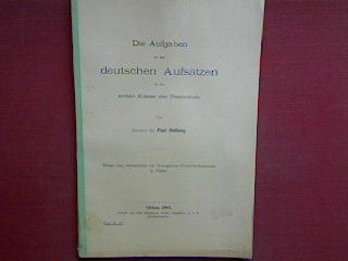 Die Aufgaben zu den deutschen Aufsätzen in der ersten Klasse der Realschule (wissenschaftliche Beilage) - zum Jahresbericht der Herzogl. Friedrichs-Realschule in Cöthen 1902 (Progr. Nr. 761)