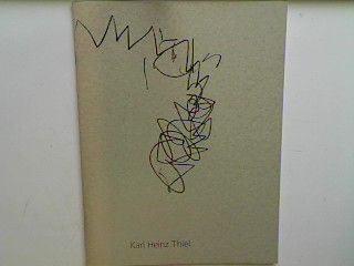 Karl Heinz Thiel : Bilder - Zeichnungen : Ausstellung in der Galerie Poller, Frankfurt