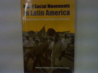 Rural social movements in Latin America - organizing for sustainable Livelihoods