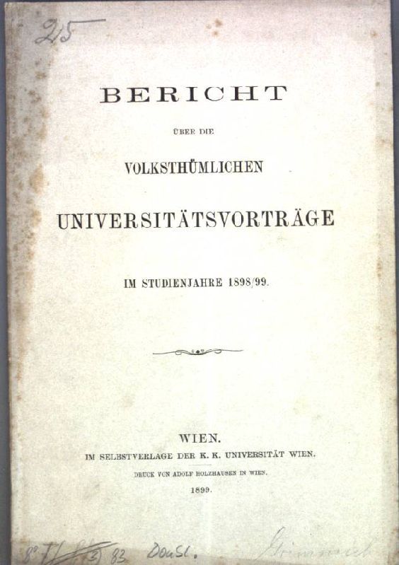 Bericht über die volksthümlichen Unviersitätsvorträge im Studienjahre 1898/99