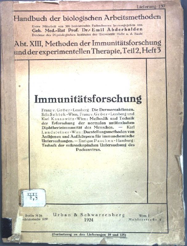 Immunitätsforschung: die Dermoreaktionen, Methodik und Technik der Erforschung der normalen antitoxischen Diphtherieimmunität des Menschen / Darstellungsmethoden von Antigenen und Antikörpern für immunchemische Untersuchungen / Technik der mikroskopischen Untersuchung des Pockenvirus