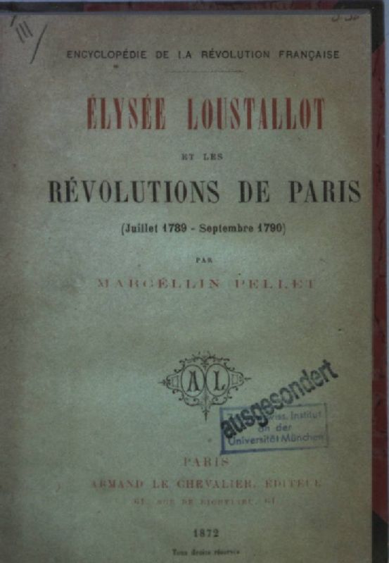 Elysée Loustallot et les Révolutions de Paris (Juillet 1789-Septembre 1790)