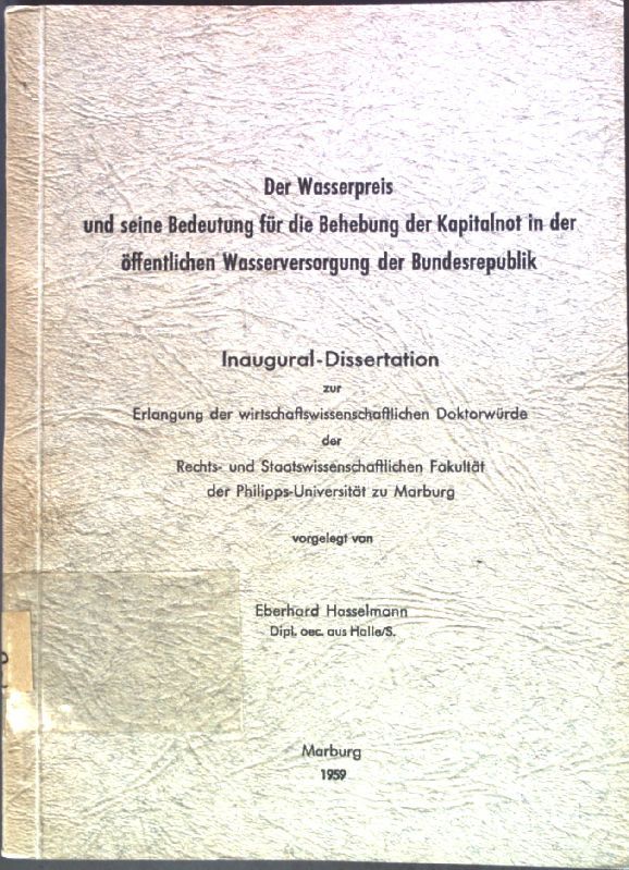 Der Wasserpreis und seine Bedeutung für die Behebung der Kapitalnot in der öffentlichen Wasserversorgung der Bundesrepublik