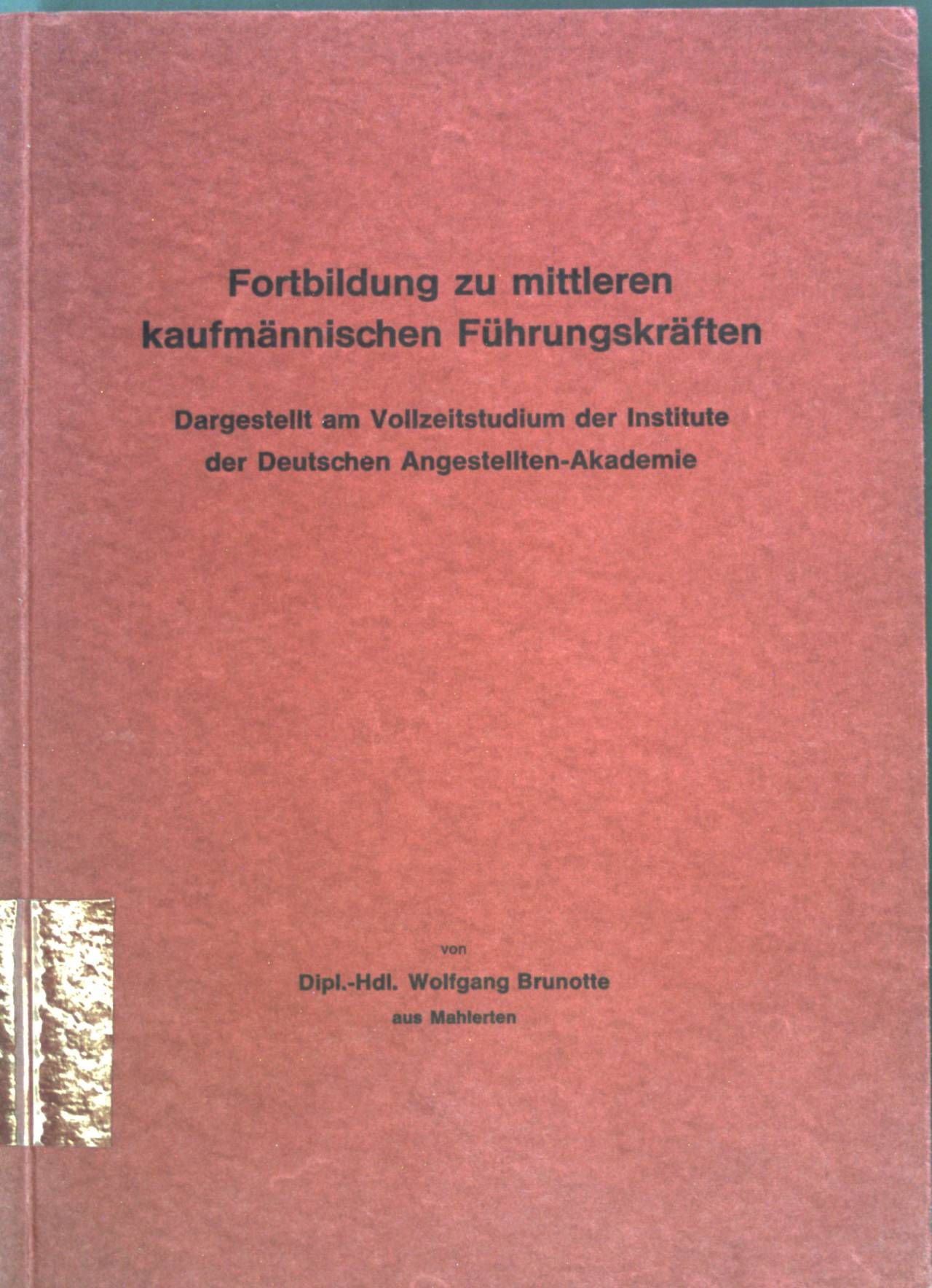 Fortbildung zu mittleren kaufmännischen Führungskräften - Dargestellt am Vollzeitstudium der Institute der Deutschen Angestellten-Akademie