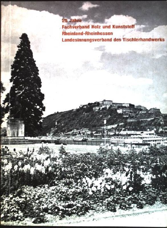 25 Jahre Fachverband Holz und Kunststoff Rheinland-Rheinhessen Landesinnungsverband des Tischlerhandwerks