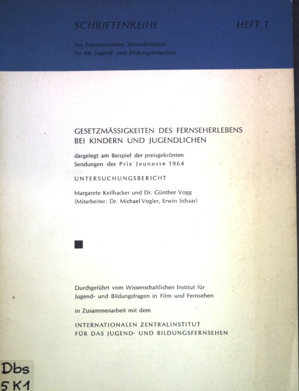 Gesetzmässigkeiten des Fernseherlebens bei Kindern und Jugendlichen dargelegt am Beispiel der preisgekrönten Sendungen des Prix Jeunessse 1964