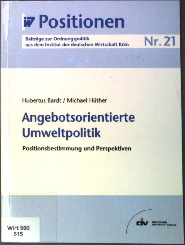 Angebotsorientierte Umweltpolitik: Positionsbestimmung und Perspektiven