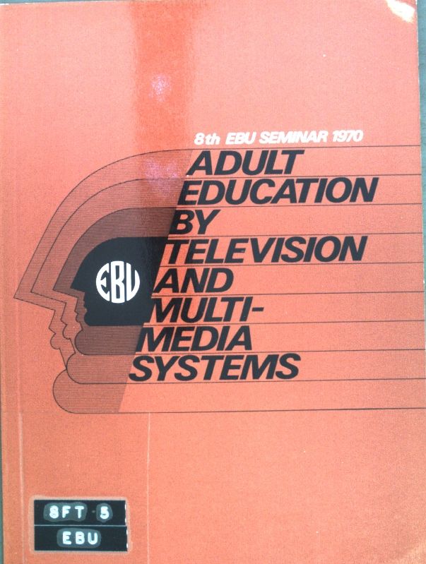 Adult Education by Telvision and Multimedia Systems: Eighth EBU Semainar