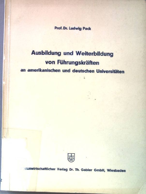 Ausbildung und Weiterbildung von Führungskräften an amerikanischen und deutschen Universitäten