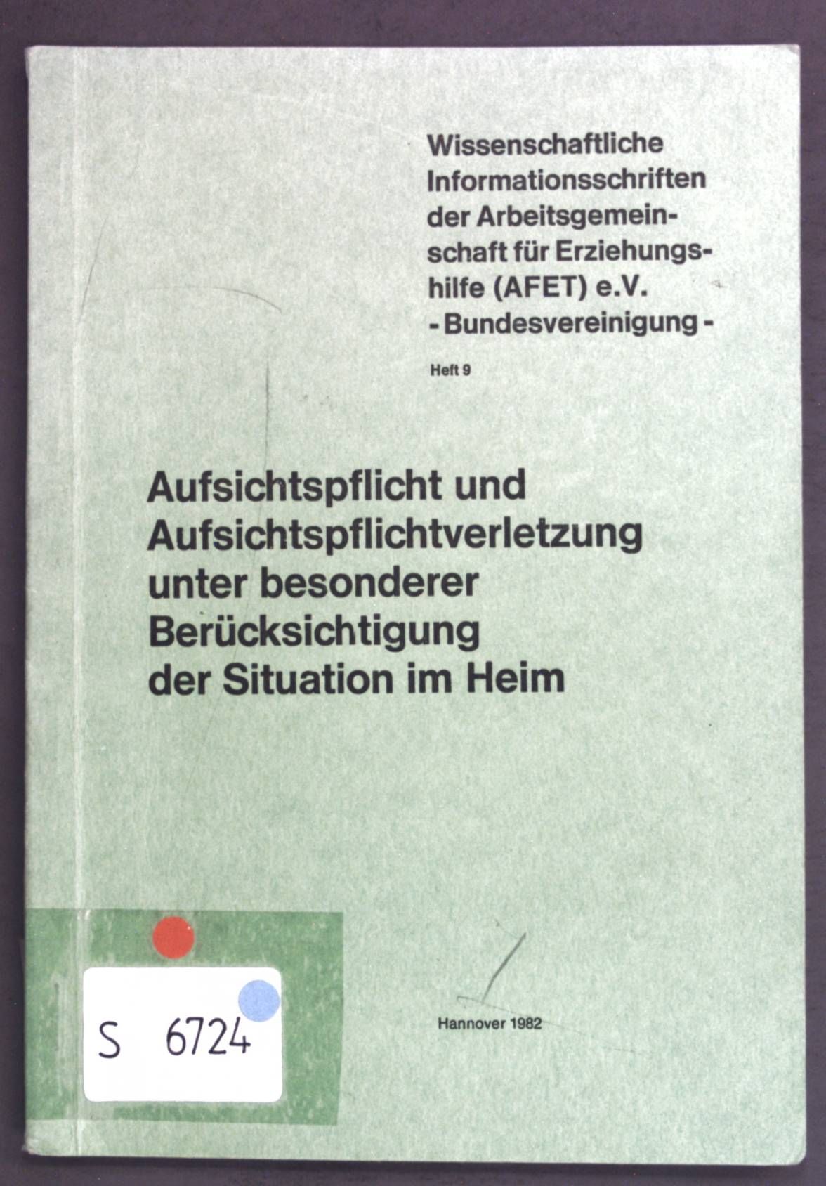 Aufsichtspflicht und Aufsichtspflichtverletzung unter besonderer Berücksichtigung der Situation im Heim