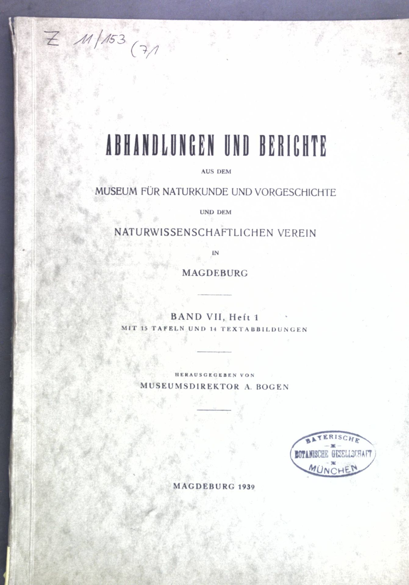 Die Bryozoen des Unteroligozäns von Magdeburg - in: Band VII, Heft 1 Abhandlungen und Berichte aus dem Museum für Naturkunde und Vorgeschichte und dem Naturwissenschaftlichen Verein