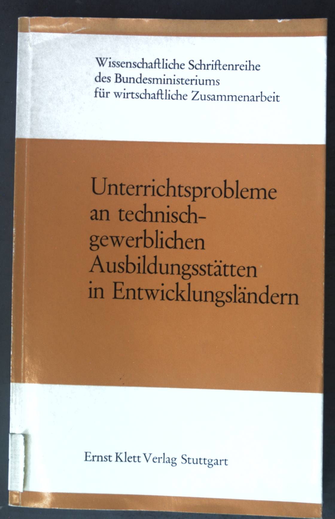 Unterrichtsprobleme an technisch-gewerblichen Ausbildungsstätten in Entwicklungsländern
