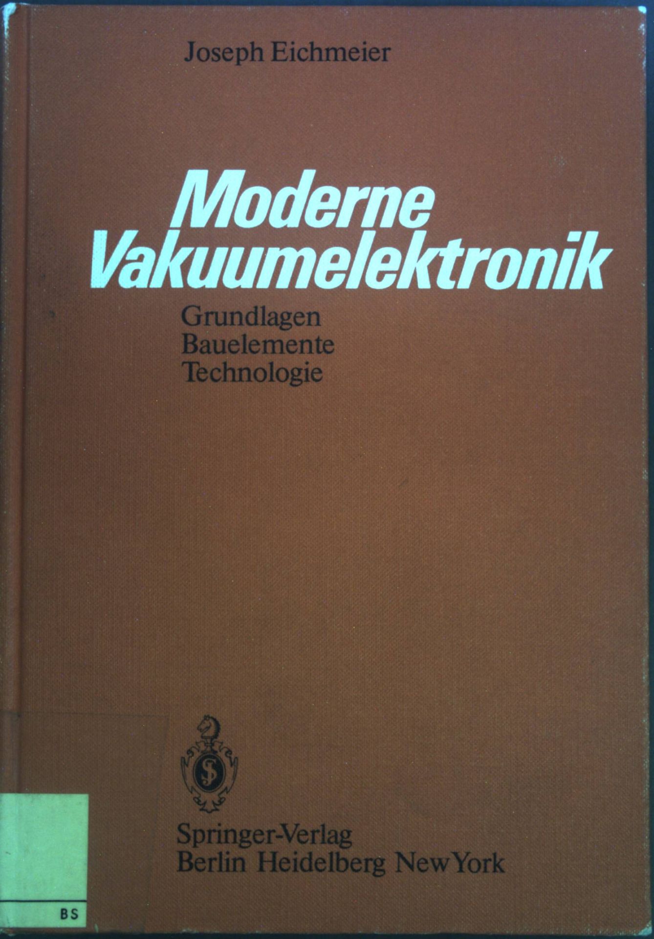 Moderne Vakuumelektronik. Grundlagen, Bauelemente, Technologie