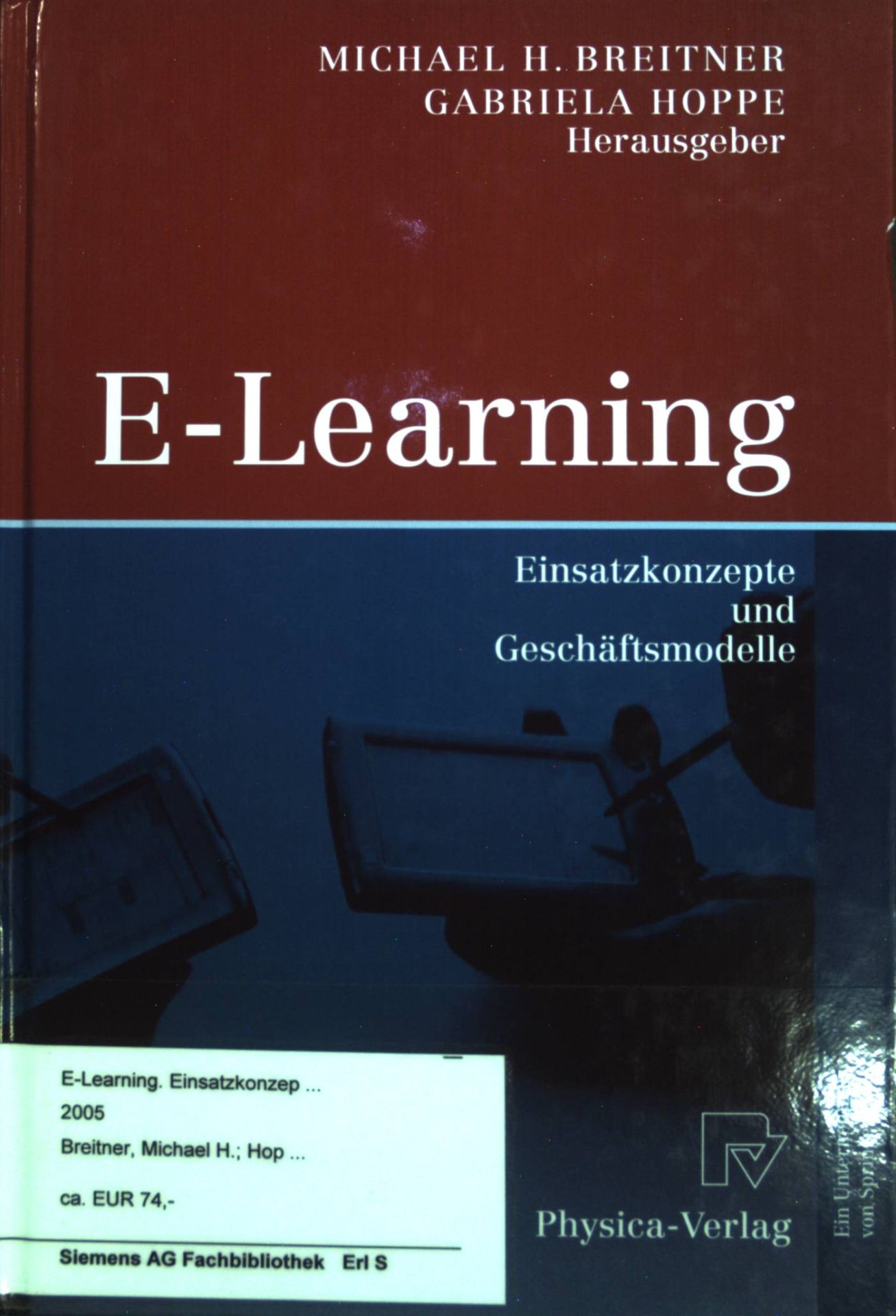 E-Learning. Einsatzkonzepte und Geschäftsmodelle
