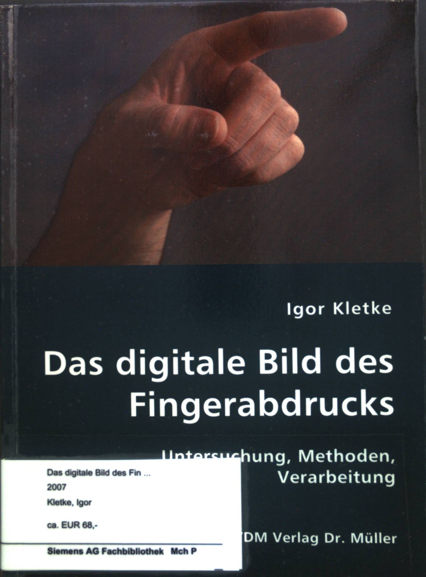Das digitale Bild des Fingerabdrucks : Untersuchung, Methoden, Verarbeitung