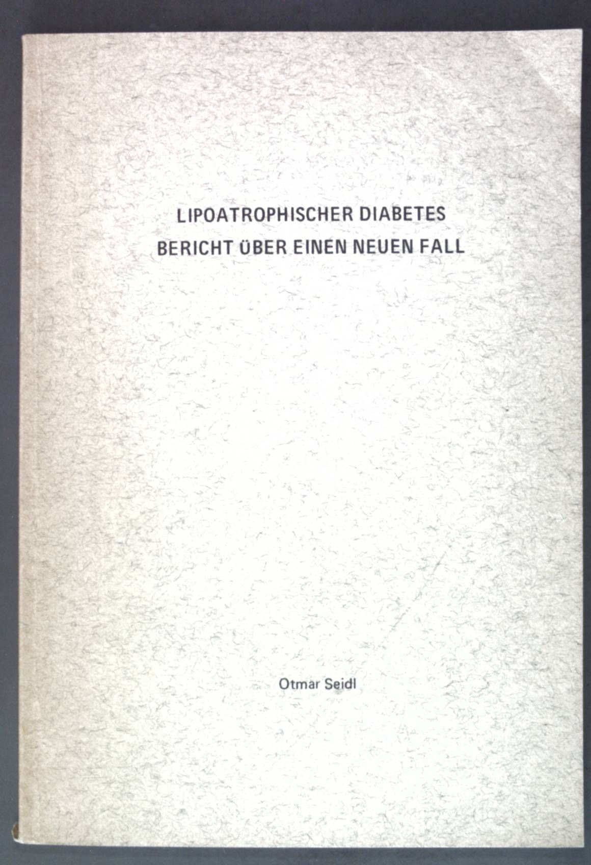 Lipoathrophischer Diabetes: Bericht über einen neuen Fall