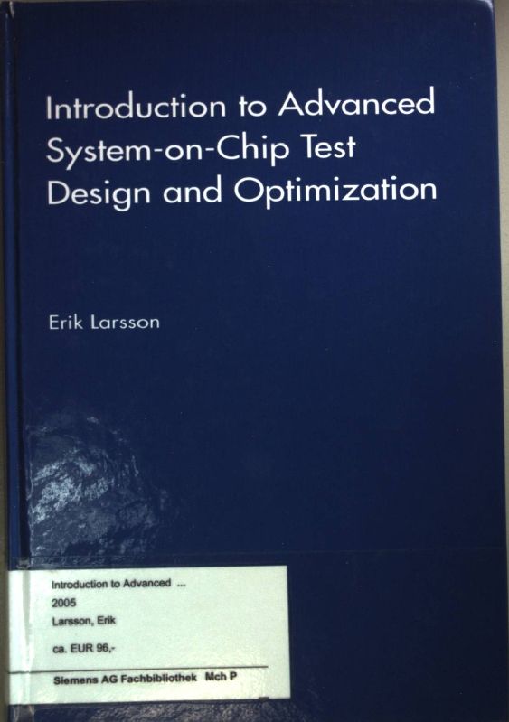 Introduction to Advanced System-on-Chip Test Design and Optimization