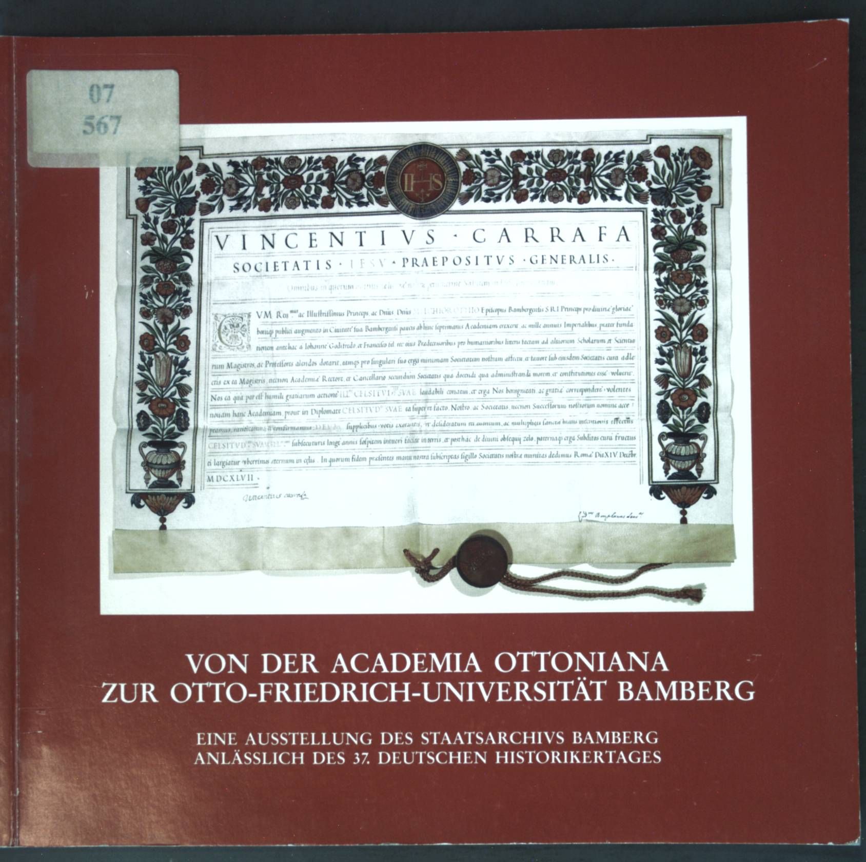 Von der Academia Ottoniana zur Otto-Friedrich-Universität Bamberg: Eine Ausstellung des Staatsarchivs Bamberg anlässlich des 37. Deutschen Historikertages
