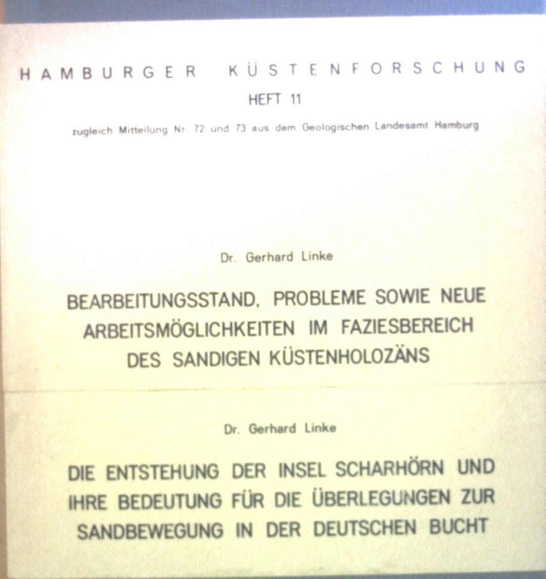 Bearbeitungsstand, Probleme sowie neue Arbeitsmöglichkeiten im Faziesbereich des sandigen Küstenholozäns, Die Entstehung der Insel Scharhörn und ihre Bedeutung für die Überlegungen zur Sandbewegung in der deutschen Bucht
