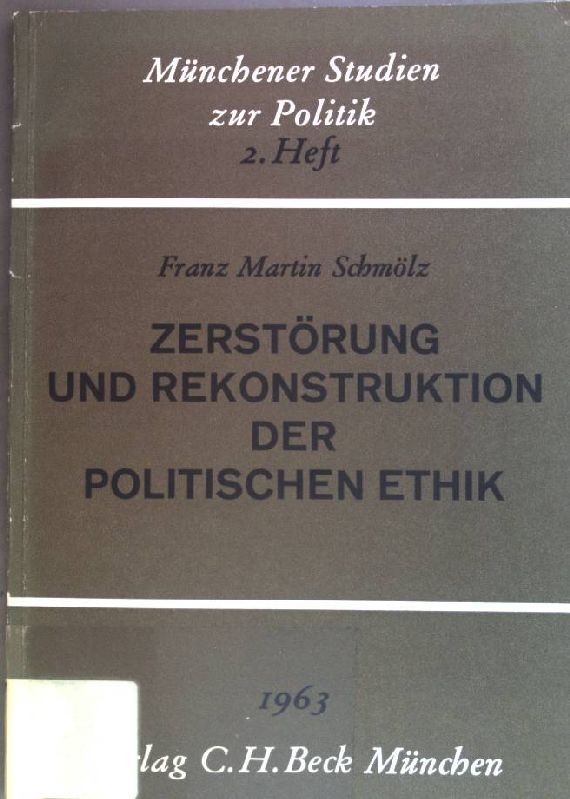 Zerstörung und Rekonstruktion der politischen Ethik