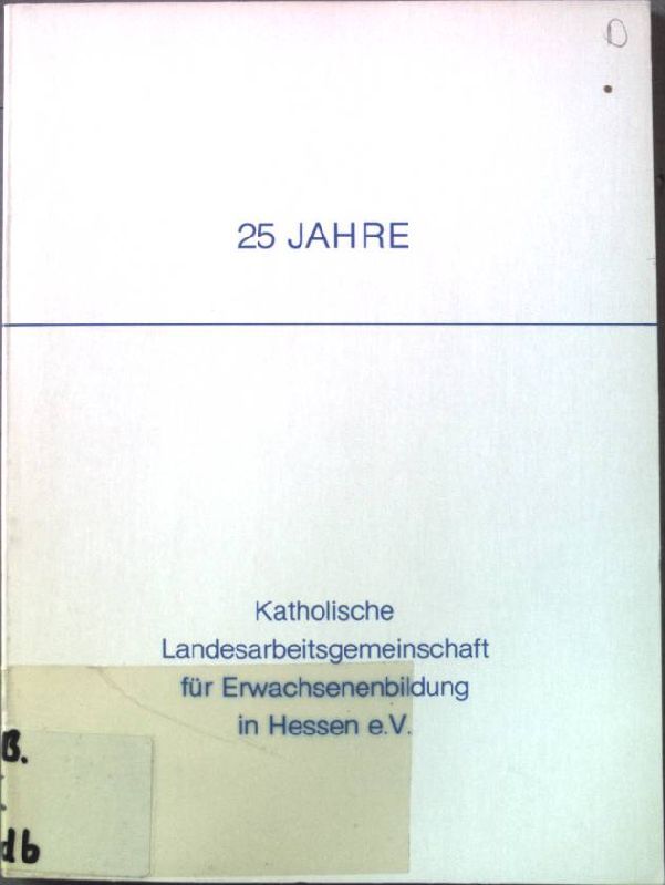 25 Jahre katholische Landesarbeitsgemeinschaft für Erwachsenenbildung in Hessen