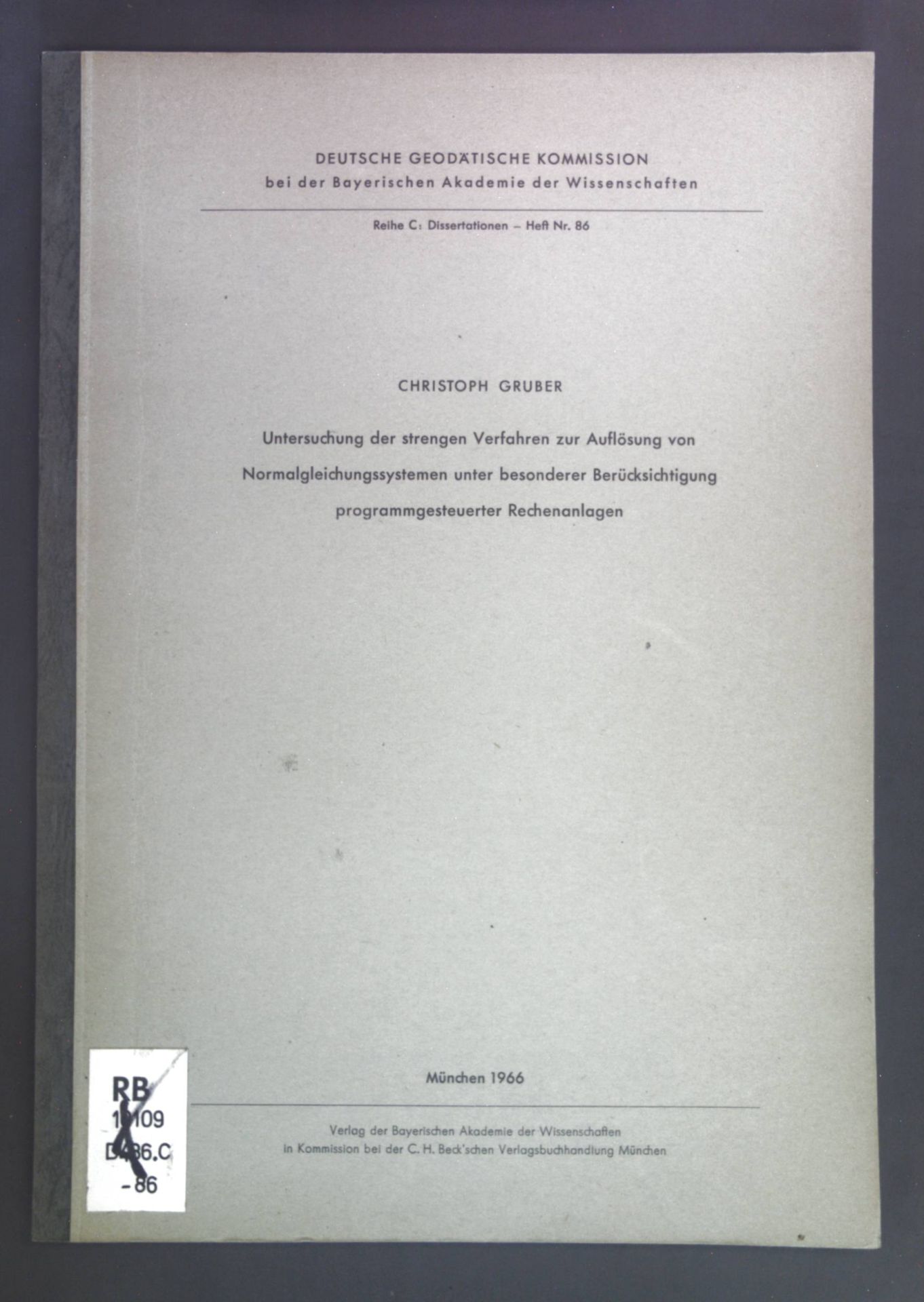 Untersuchung der strengen Verfahren zur Auflösung von Normalgleichungssystemen unter besonderer Berücksichtigung programmgesteuerter Rechenanlagen