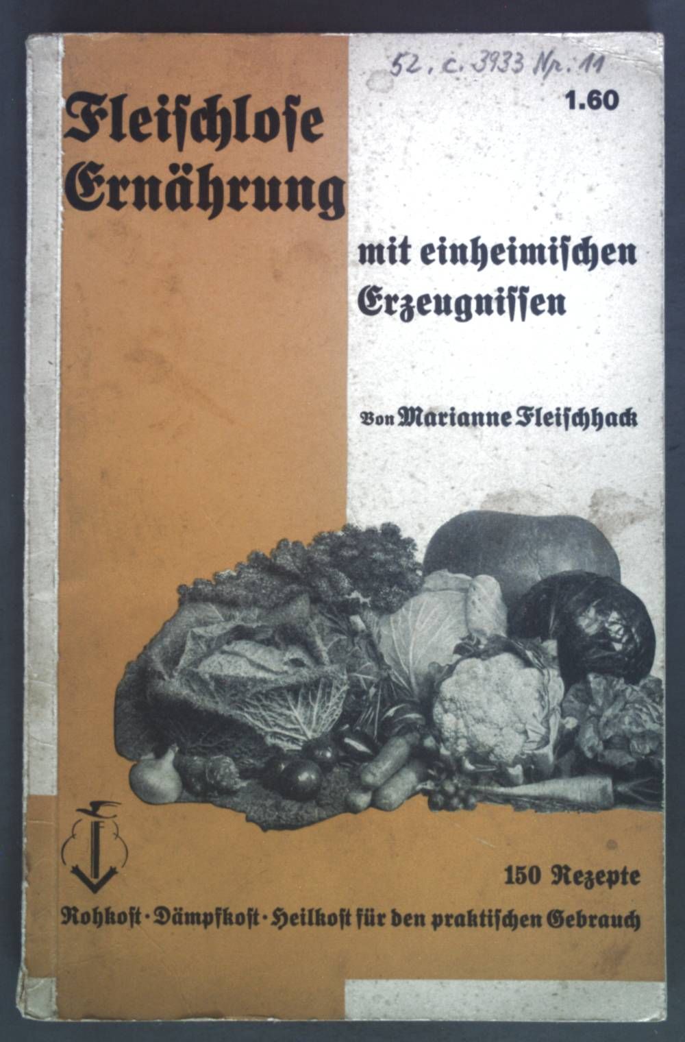 Fleischlose Ernährung mit einheimischen Erzeugnissen. 150 Rezepte