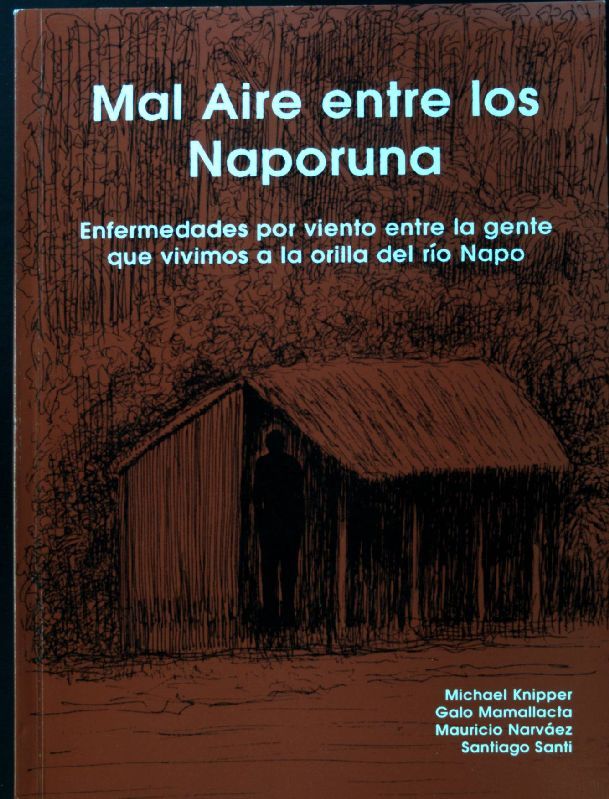 Mal Aire entre los Naporuna. Enfermedades por viento entre la gente que vivimos a la orilla del rio Napo