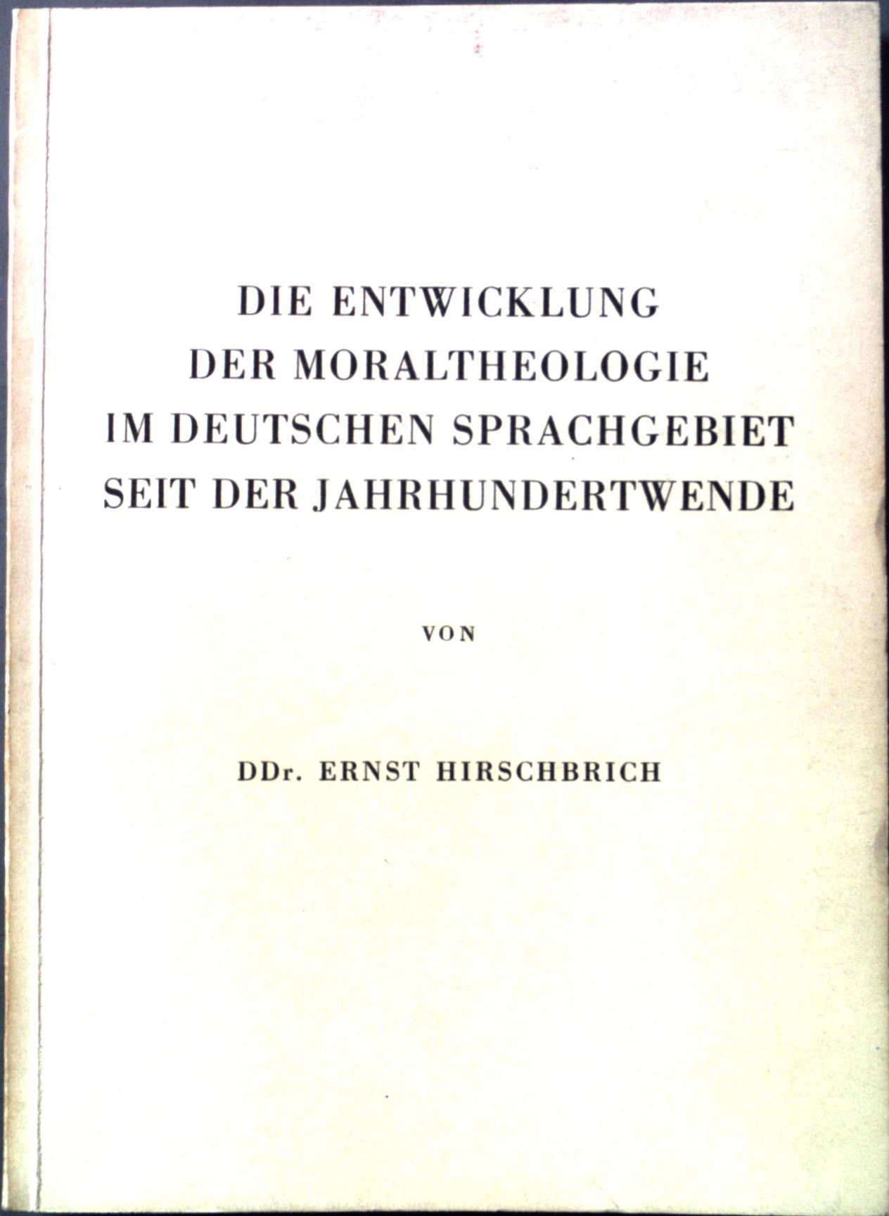 Die Entwicklung der Moraltheologie im deutschen Sprachgebiet seit der Jahrhundertwende