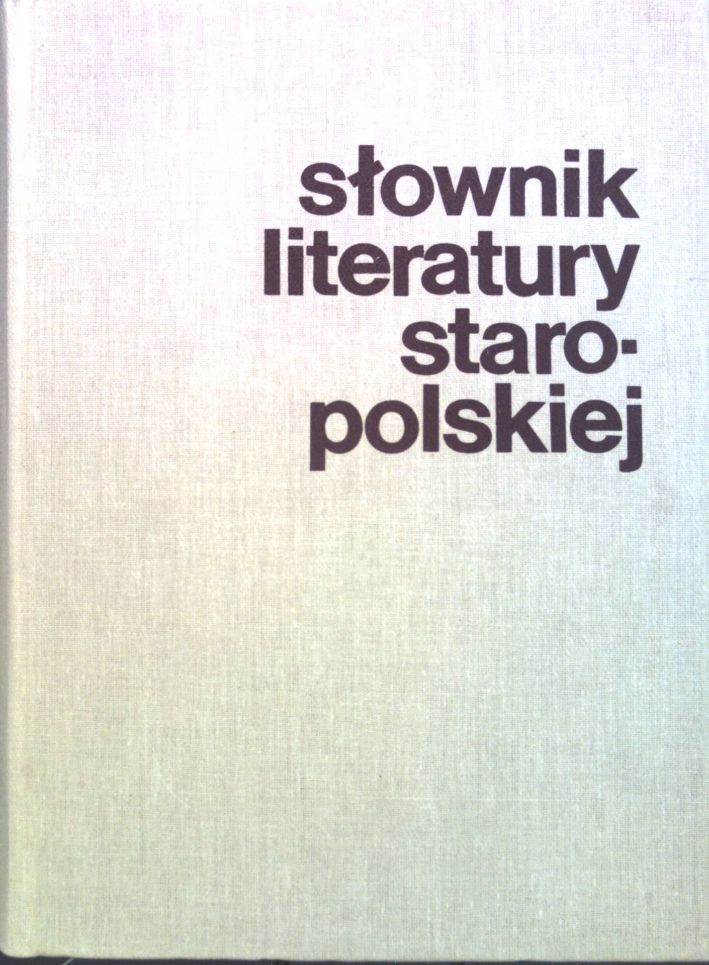 Slownik Literatury Staropolskiej (Sredniowiecze, Renesans, Barok)