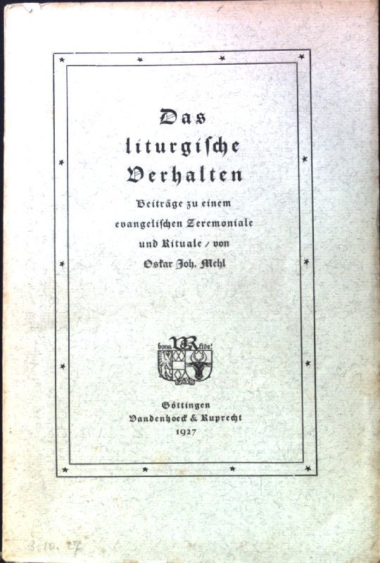 Das liturgische Verhalten: Beiträge zu einem evangelischen Zeremoniale und Rituale