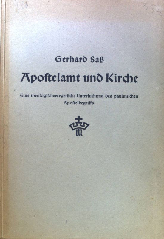 Apostelamt und Kirche: eine theologisch-exegetische Untersuchung des paulinischen Apostelbegriffes