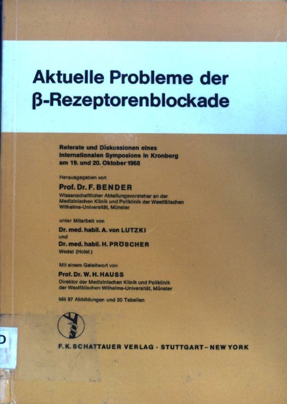 Aktuelle Probleme der ß-Rezeptorenblockade: Referate und Diskussionen eines internationalen Symposiums in Kronberg am 19. und 20. Oktober 1968