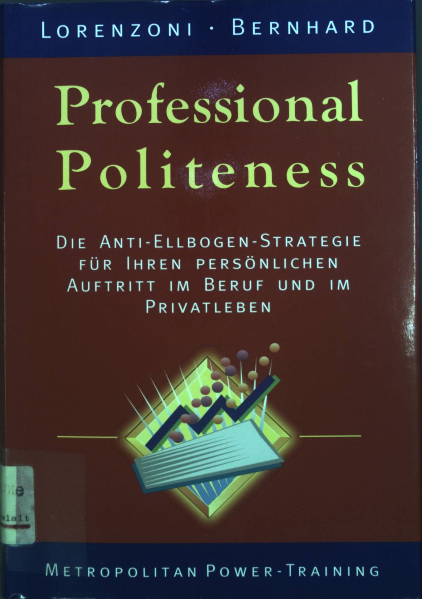 Professional politeness: die Anti-Ellbogen-Strategie für ihren persönlichen Auftritt im Beruf und im Privatleben