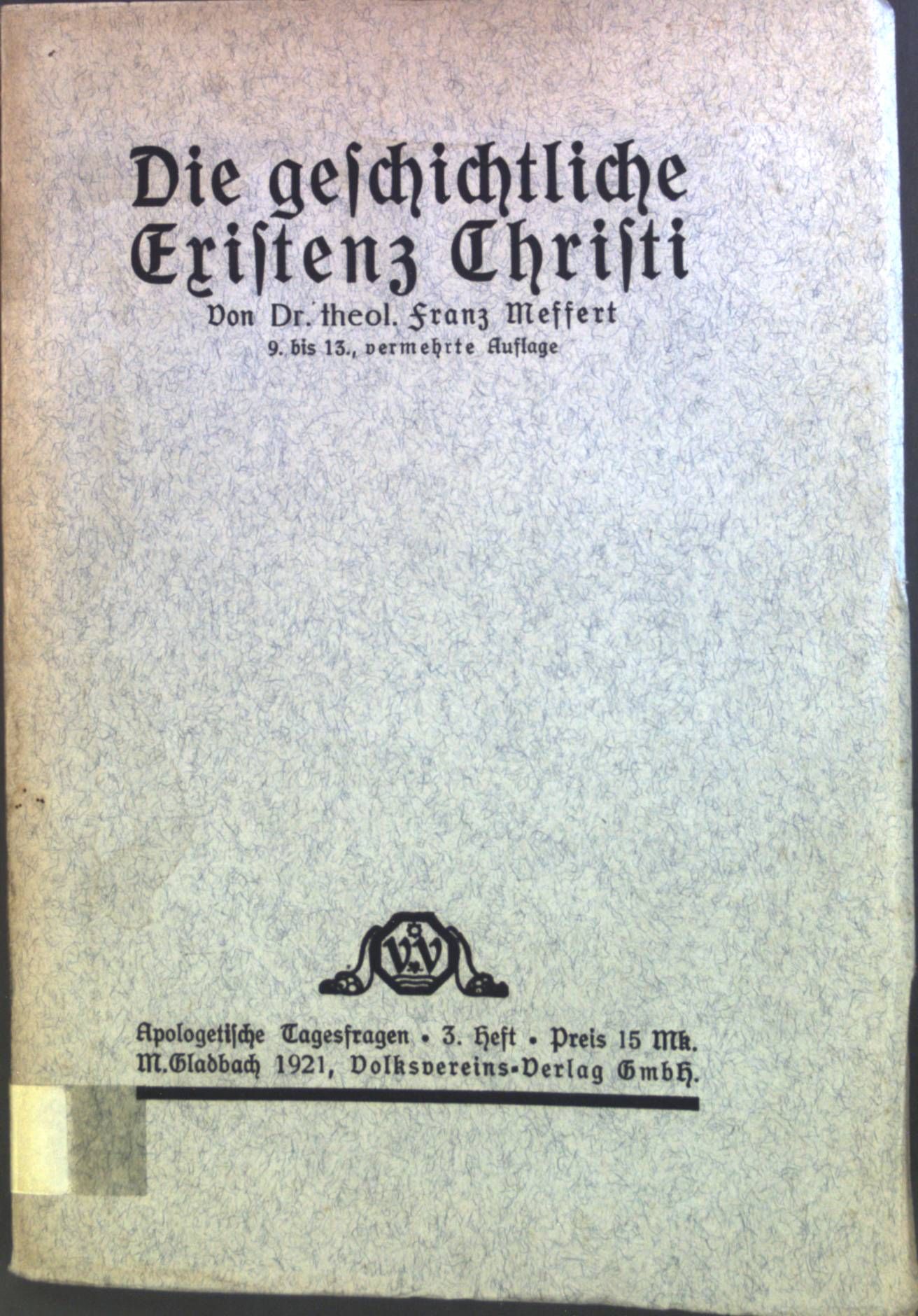 Die geschichtliche Existenz Christi