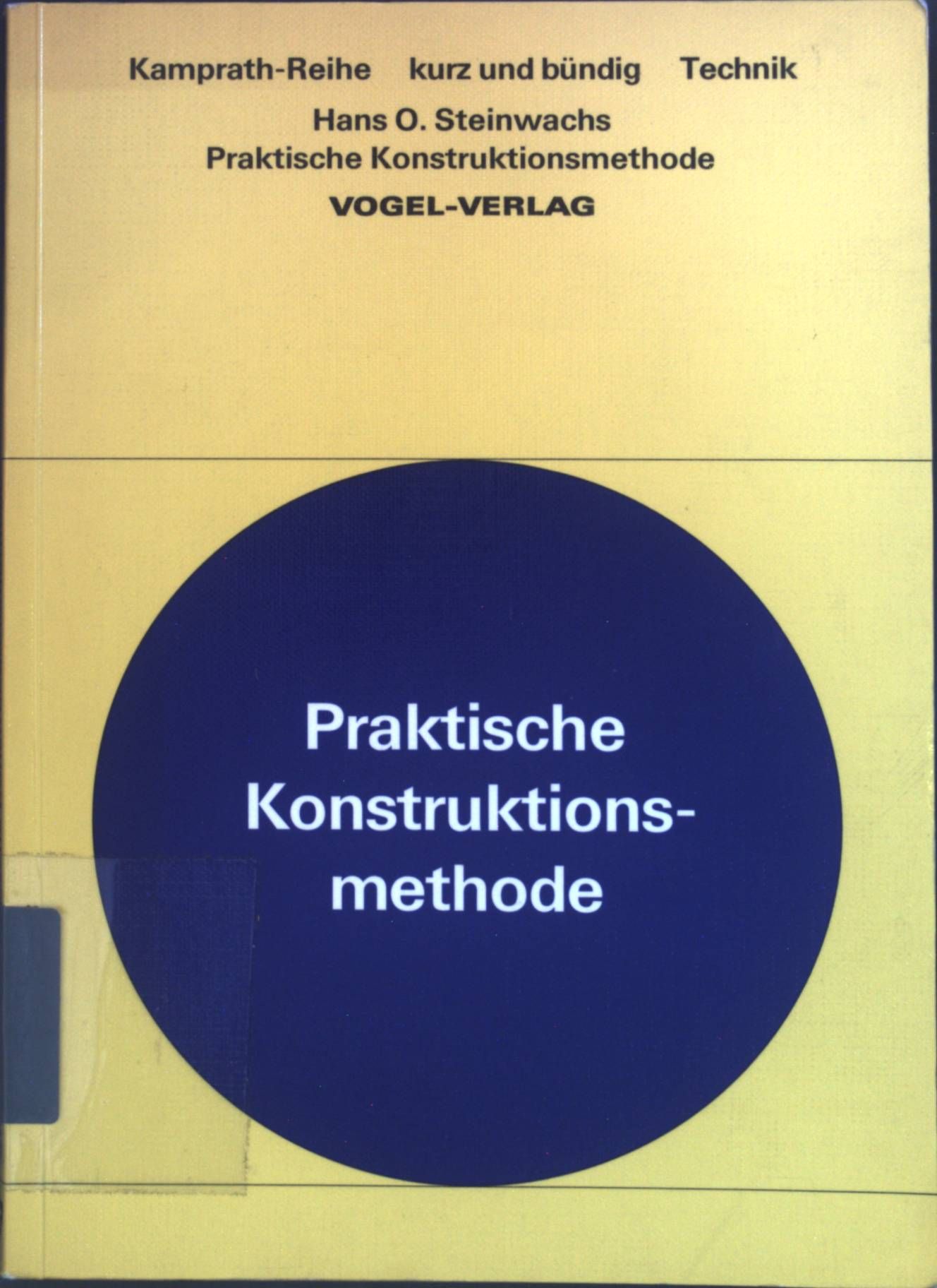 Praktische Konstruktionsmethode kurz und bündig: Anleitung zum methodischen Konstruieren