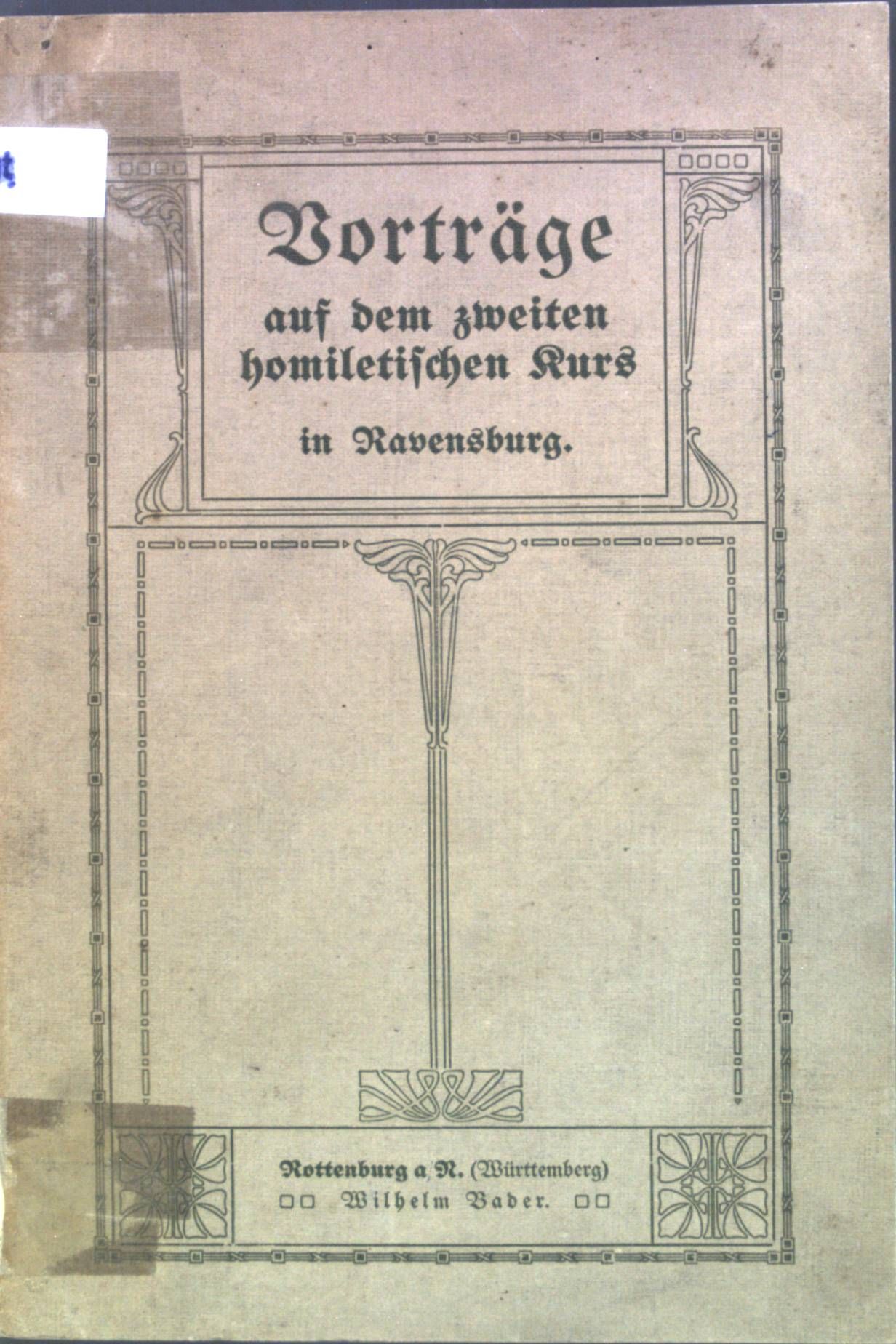 Vorträge auf dem 2. homiletischen Kurs in Ravensburg 9.-11. September 1913