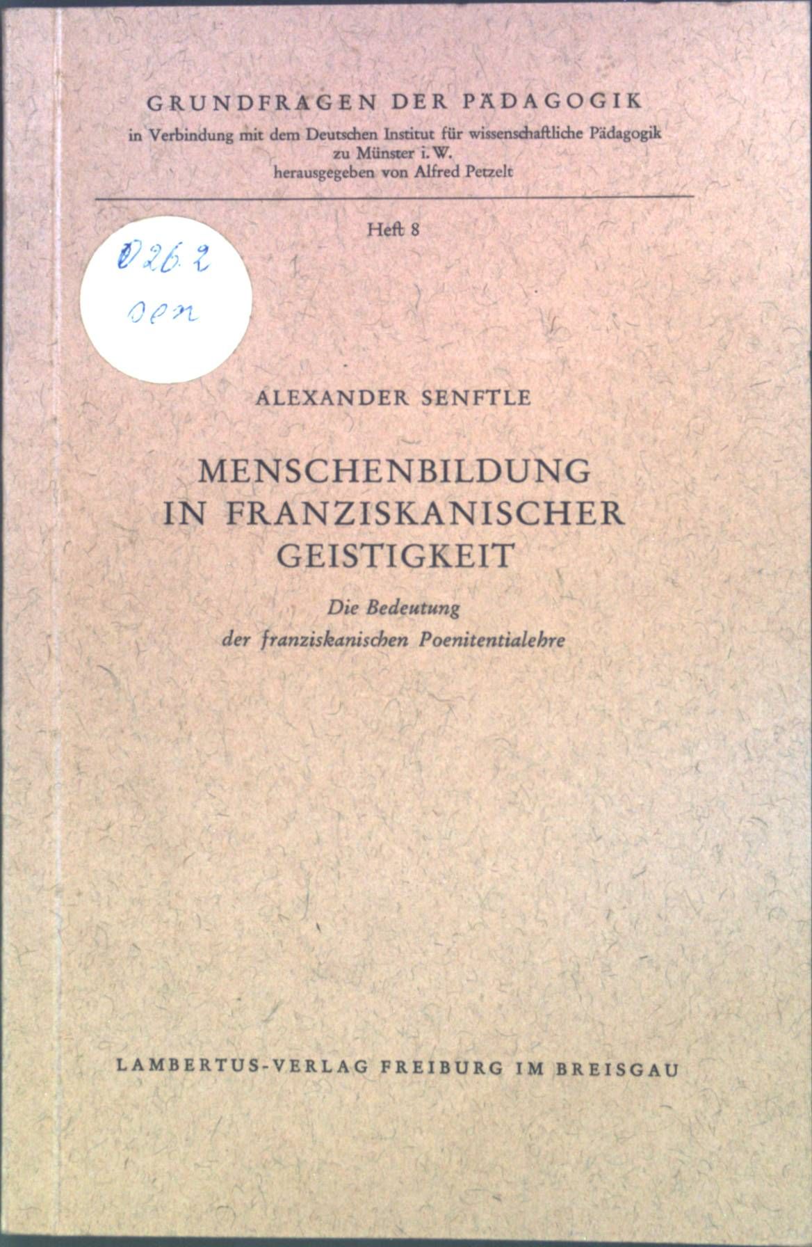Menschenbildung in franziskanischer Geistigkeit : Die Bedeutung der franziskanischen Poenitentialehre